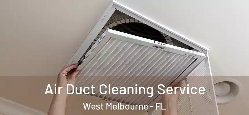 Air Duct Cleaning Service West Melbourne - FL