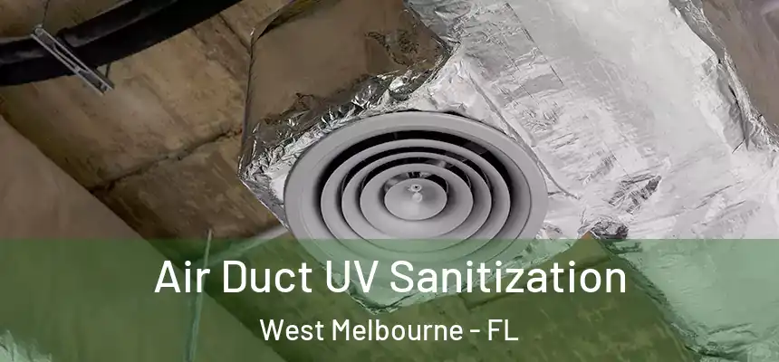  Air Duct UV Sanitization West Melbourne - FL