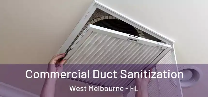 Commercial Duct Sanitization West Melbourne - FL