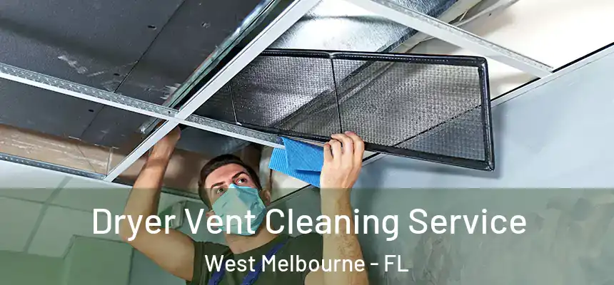 Dryer Vent Cleaning Service West Melbourne - FL