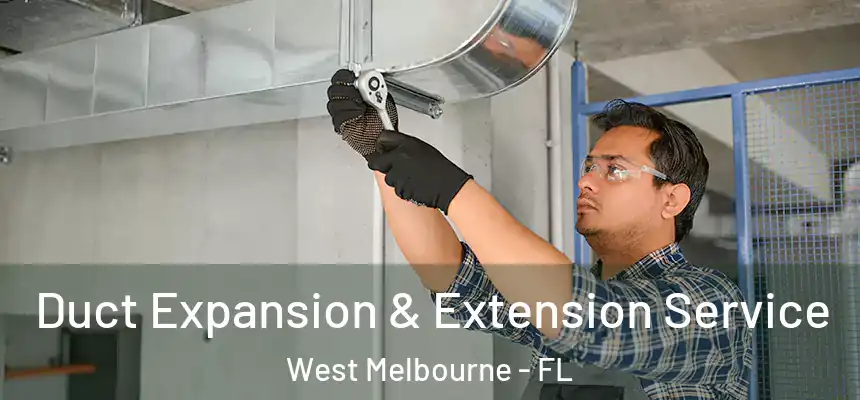 Duct Expansion & Extension Service West Melbourne - FL