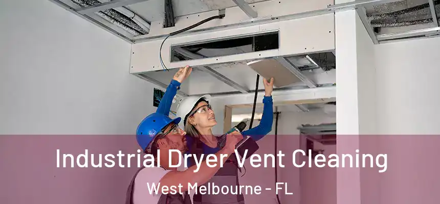 Industrial Dryer Vent Cleaning West Melbourne - FL