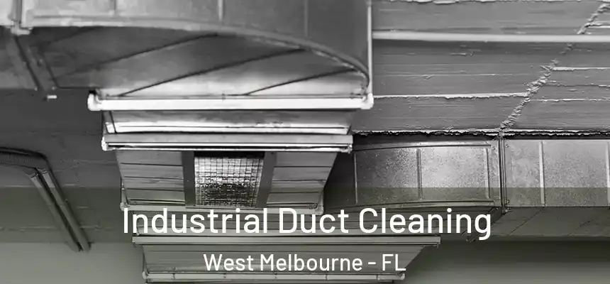 Industrial Duct Cleaning West Melbourne - FL