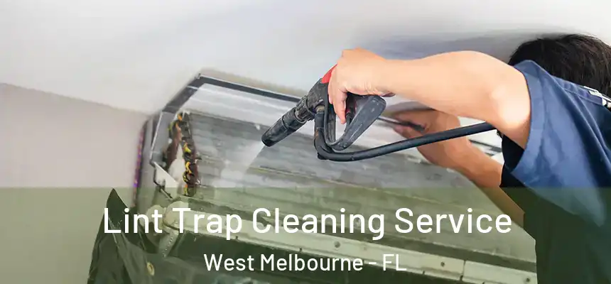 Lint Trap Cleaning Service West Melbourne - FL