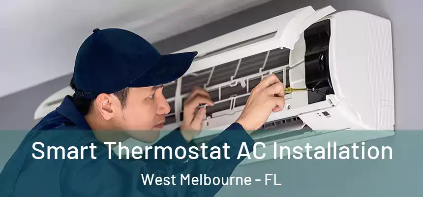 Smart Thermostat AC Installation West Melbourne - FL